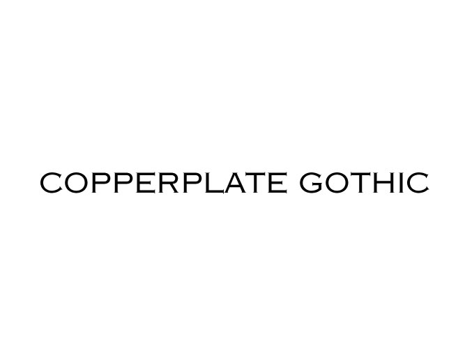 Copperplate Gothic